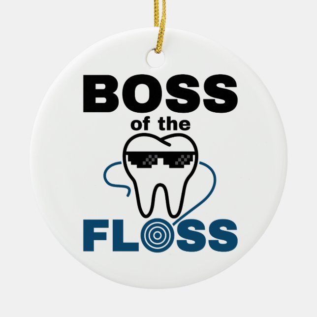 Dental Hygienist Boss of the Floss Ceramic Ornament (Front)