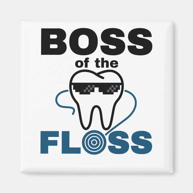 Dental Hygienist Boss of the Floss Magnet (Front)