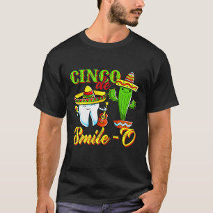 Dental Hygienist Cinco De Mayo Cinco De Smile O De T-Shirt