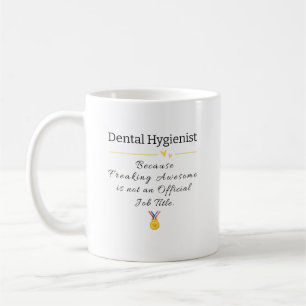 Dental Hygienist Freaking Awesome Job Title Coffee Mug