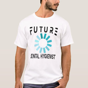 Dental Hygienist Future T-Shirt