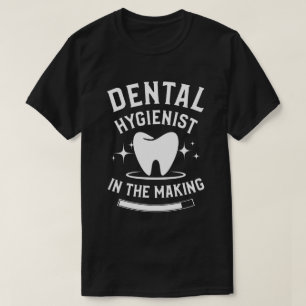Dental Hygienist in the making T-Shirt