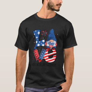 Dental Hygienist Love 4Th Of July Gnome Usa Patrio T-Shirt
