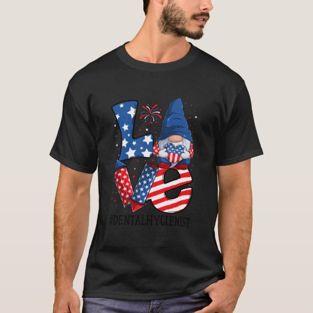 Dental Hygienist Love 4Th Of July Gnome Usa Patrio T-Shirt (Front)