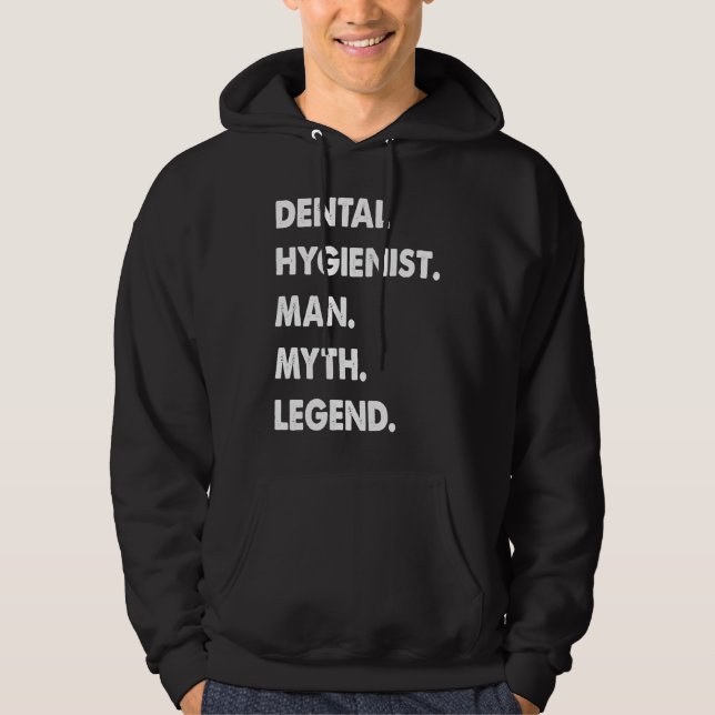 Dental Hygienist Man Myth Legend Hoodie (Front)