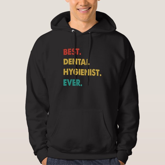 Dental Hygienist Retro Best Dental Hygienist Ever Hoodie (Front)