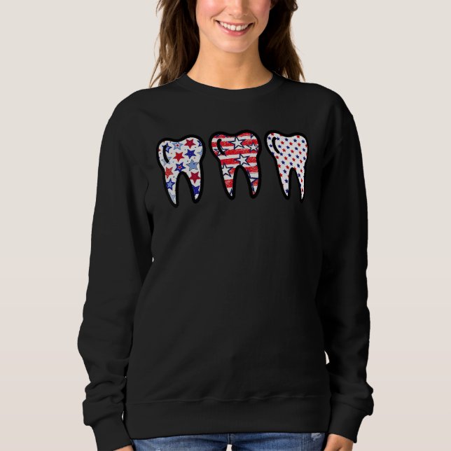Dental Hygienist Us Flag 4th Of July Patriotic Too Sweatshirt (Front)