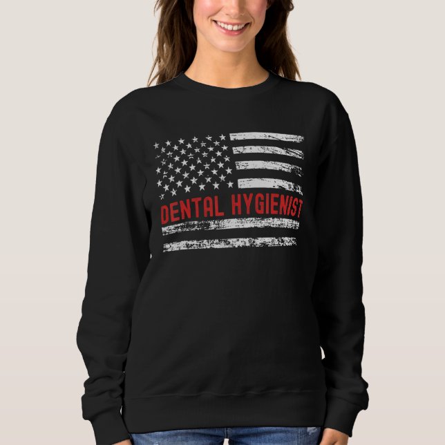 Dental Hygienist USA Flag Profession Retro Job Tit Sweatshirt (Front)