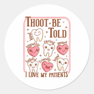 Dental Hygienist Valentines Day Dentist Squad Toot Classic Round Sticker