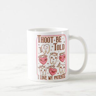 Dental Hygienist Valentines Day Dentist Squad Toot Coffee Mug