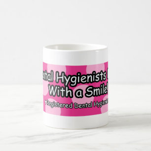 Dental Hygienists Do It With a Smile Coffee Mug
