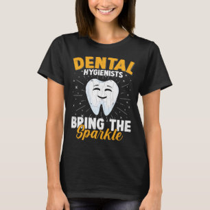Dental Hygienists Fun Dentist Orthodontist Assista T-Shirt