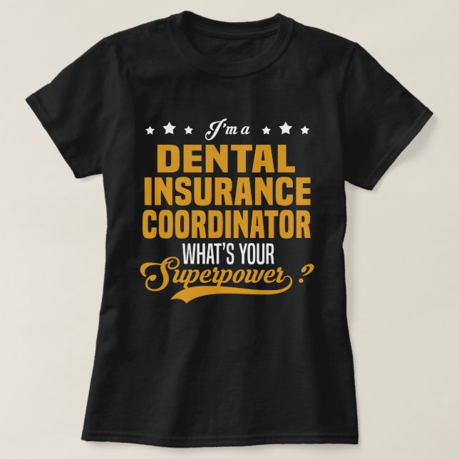Dental Insurance Coordinator T-Shirt (Design Front)