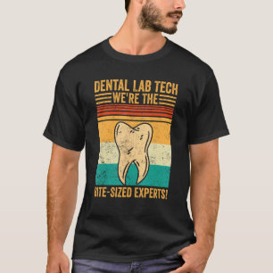 Dental Lab Tech Bite Sized Experts Technician Dent T-Shirt
