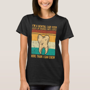 Dental Lab Tech Bite Than Chew Technician Technici T-Shirt