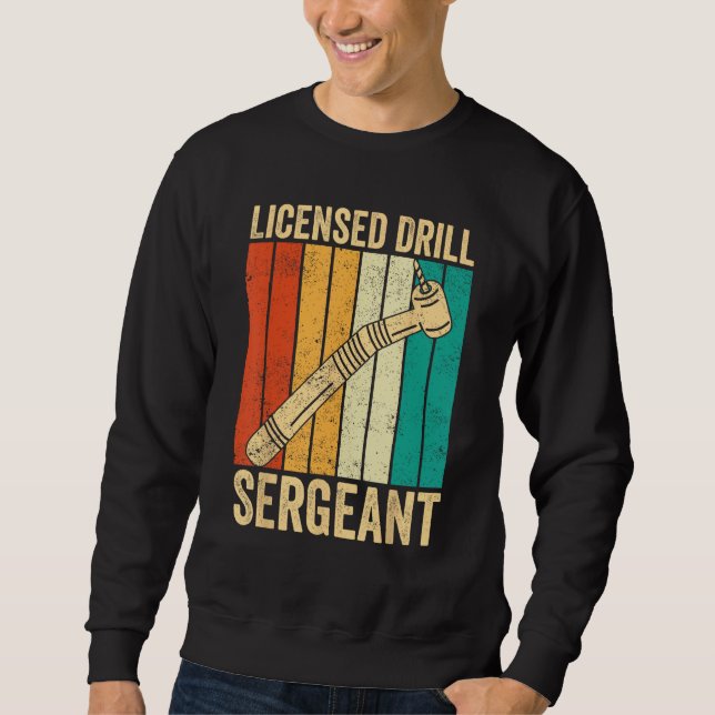 Dental Lab Tech Technician Assistant Licensed Dril Sweatshirt (Front)