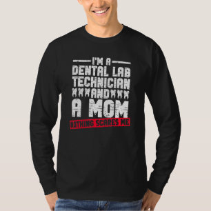 Dental Laboratory Technician Mom Denture Technicia T-Shirt