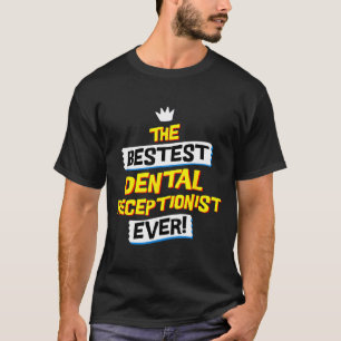 Dental Receptionist Funny Dentist Office Job T-Shirt
