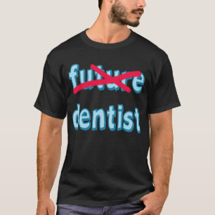 Dental School Grad Products T-Shirt
