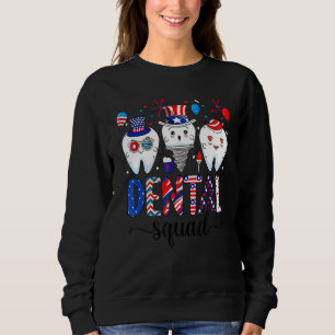 Dental Squad 4th Of July Dentist  American Patriot Sweatshirt