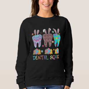 Dental Squad Dental Assistant Dentist Cute Teeth E Sweatshirt