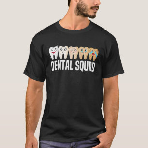 Dental Squad Dentist Dental Hygienist Cute Teeth R T-Shirt