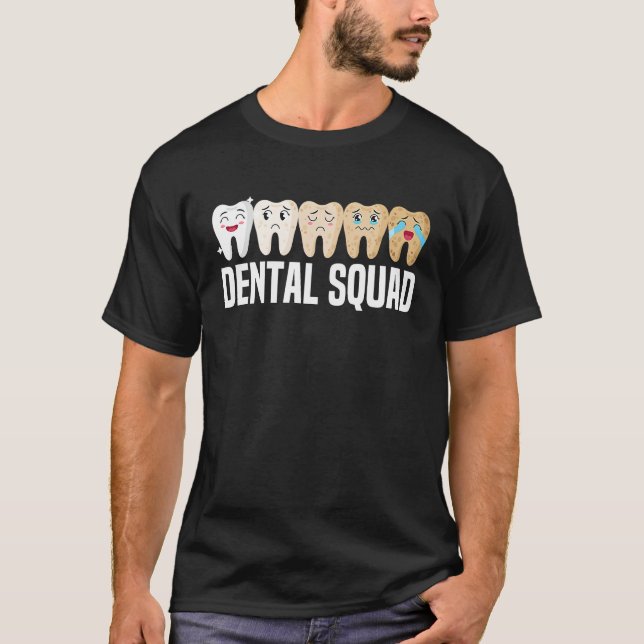 Dental Squad Dentist Dental Hygienist Cute Teeth T-Shirt (Front)
