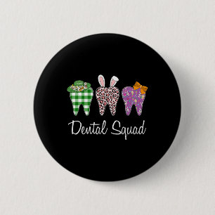 Dental Squad Easter Day Fun Tooth Dental Istant De 6 Cm Round Badge