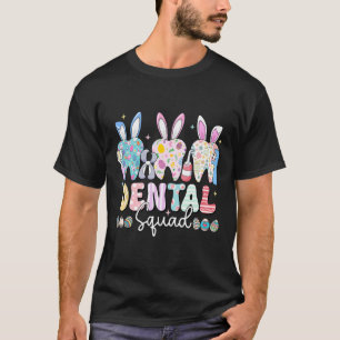 Dental Squad Easter Day Funny Teeth Dental Istant T-Shirt