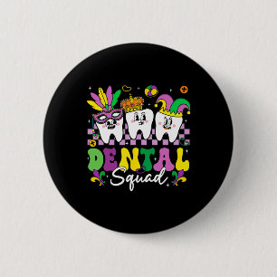 Dental Squad Hygiene Dental Crew Mardi Gras Carniv 6 Cm Round Badge