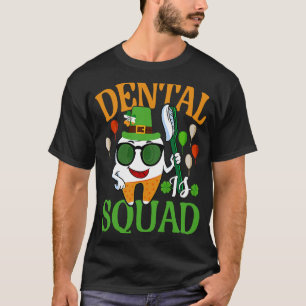Dental squad Hygienist Dentist Tooth Love St Patri T-Shirt