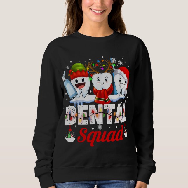 Dental Squad Teeth Toothbrush Dentist Hygienist Ch Sweatshirt (Front)