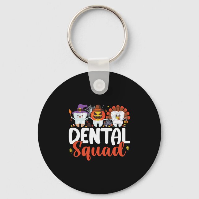 Dental Squad Tooth Dentist Thanksgiving Halloween Key Ring (Front)