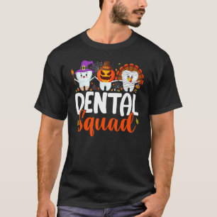 Dental Squad Tooth Dentist Thanksgiving Halloween T-Shirt