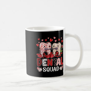 Dental Squad Valentine Denstist Dental Istant Cute Coffee Mug