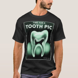Dental Technician Student Dentist Time For A Tooth T-Shirt