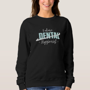 Dental Tools Dentist Dental Hygienist 2 Sweatshirt