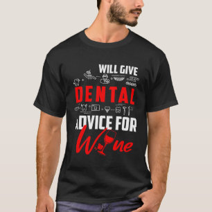 Dental Wine Dentist Wine Dental Assistant Wine T-Shirt