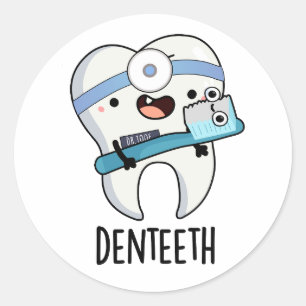 Denteeth Funny Dentist Pun  Classic Round Sticker