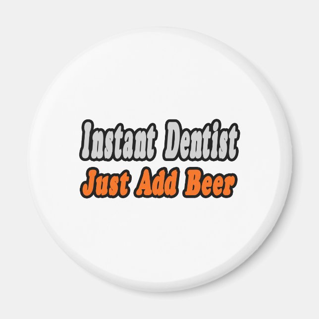 Dentist...Add Beer Magnet (Front)