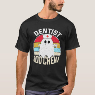 Dentist Boo Crew Ghost Funny Costume Dentistry Hal T-Shirt