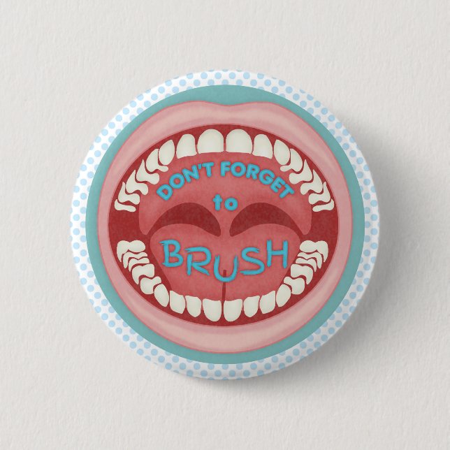 Dentist Brush Your Teeth Funny Mouth Dental 6 Cm Round Badge (Front)
