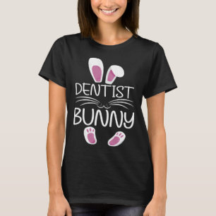 Dentist Bunny Cute Matching Family Easter Day T-Shirt