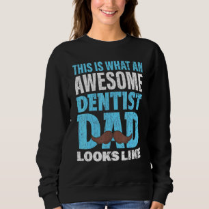 Dentist Dad Dentistry Sweatshirt