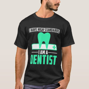 Dentist Dental Hygienist Dental Assistant Ideas T-Shirt