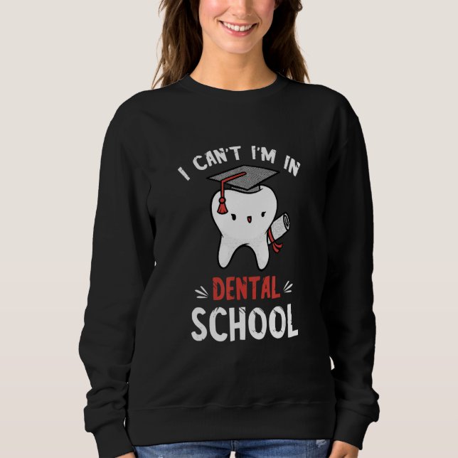 Dentist Dental School Tooth Dentistry Dental Hygie Sweatshirt (Front)