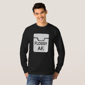 Dentist Dentistry Love Funny Gift- Flossy AF T-Shirt