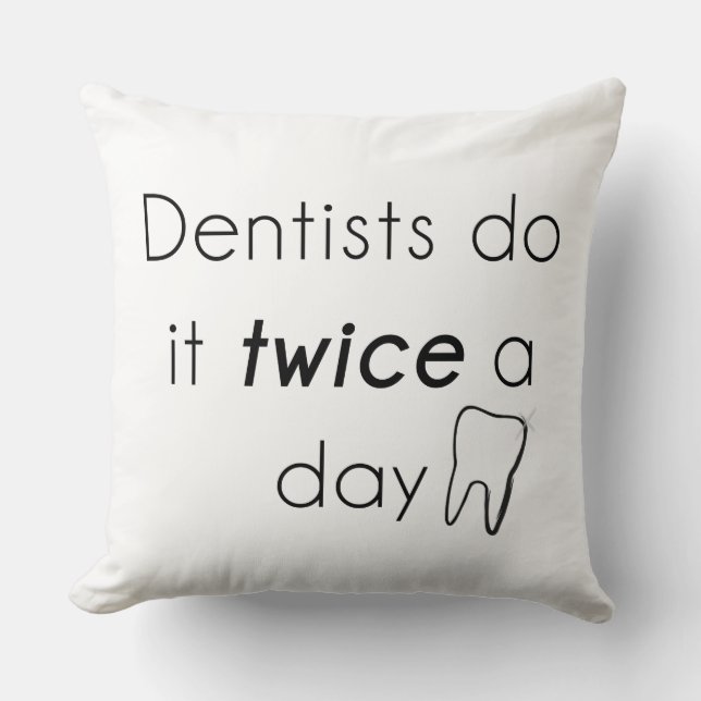 Dentist Do it! Cushion (Front)