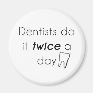 Dentist Do it! Magnet