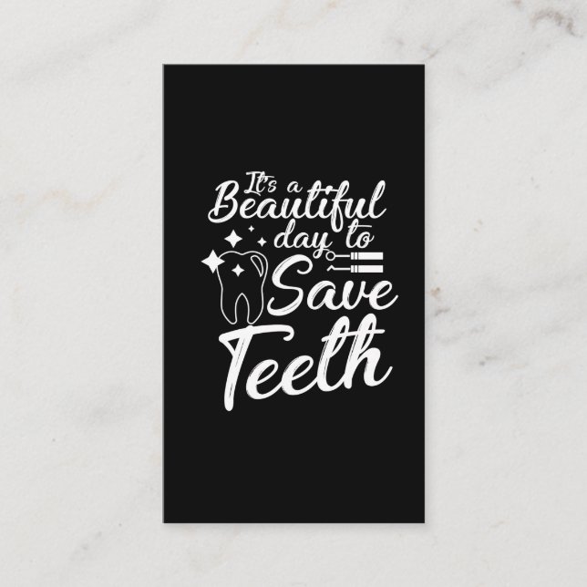 Dentist Doctor Gift Beautiful Day to Save Teeth Business Card (Front)